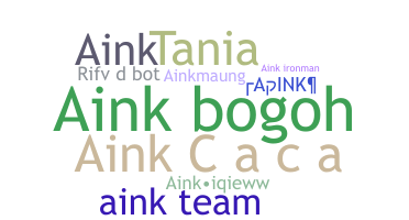 Nickname - aink