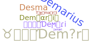 Nickname - Demari