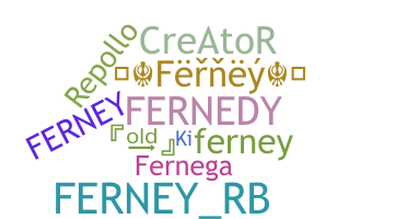 Nickname - Ferney