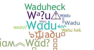 Nickname - Wadu