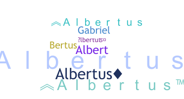 Nickname - Albertus