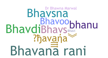 Nickname - Bhavana