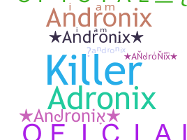 Nickname - andronix