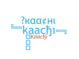 Nickname - kaachi