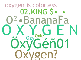 Nickname - oxygen