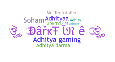 Nickname - Adhitya