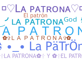 Nickname - LaPatrona