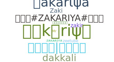Nickname - Zakariya