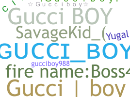Nickname - gucciboy
