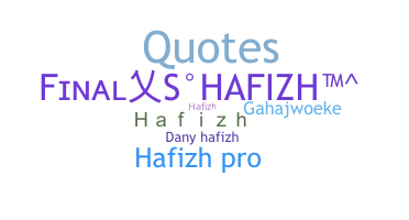 Nickname - Hafizh