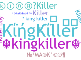 Nickname - kingkiller