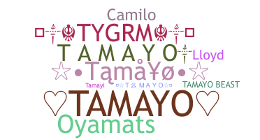 Nickname - Tamayo