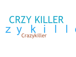 Nickname - CRzyKiller
