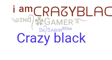 Nickname - CrazyBlack