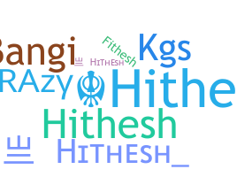 Nickname - hithesh