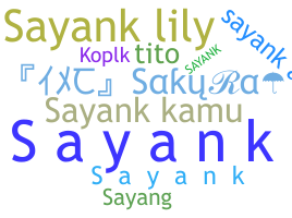 Nickname - Sayank