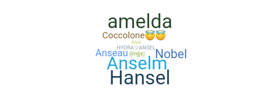 Nickname - Ansel