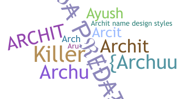 Nickname - Archit