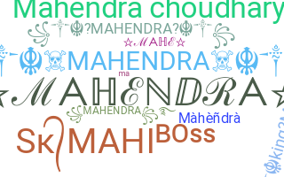 Nickname - Mahendra
