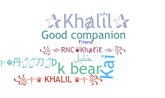 Nickname - Khalil
