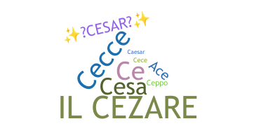 Nickname - Cesare