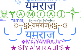 Nickname - Yamraj