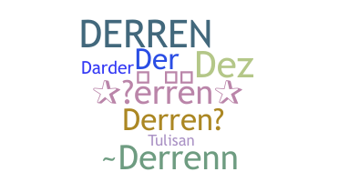 Nickname - Derren