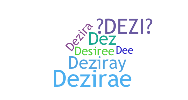 Nickname - Dezi