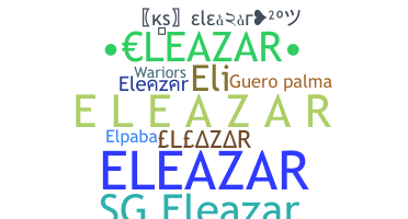Nickname - Eleazar