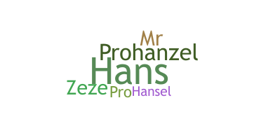 Nickname - Hanzel