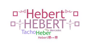 Nickname - Hebert