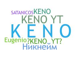 Nickname - Keno