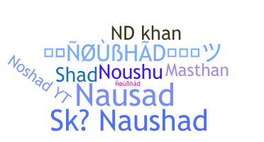Nickname - Noushad