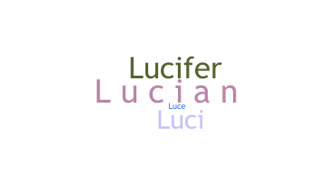 Nickname - Lucian