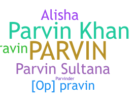 Nickname - Parvin