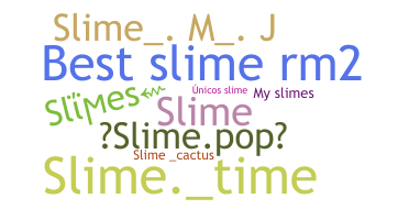 Nickname - slimes