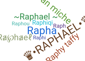 Nickname - Raphael