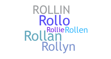 Nickname - Rollin