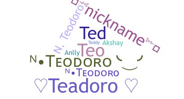 Nickname - Teodoro