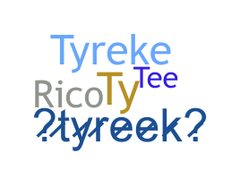 Nickname - Tyreek