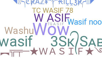 Nickname - Wasif