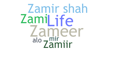 Nickname - Zamir