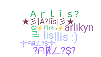 Nickname - Arlis