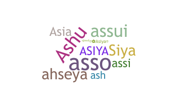 Nickname - Asiya