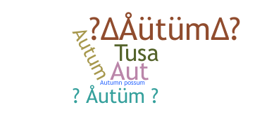 Nickname - Autum