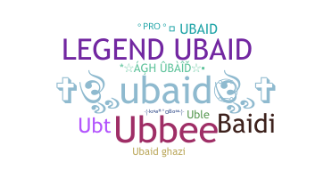 Nickname - Ubaid