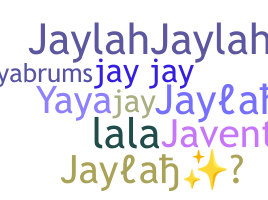 Nickname - Jaylah