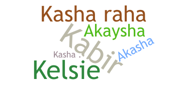 Nickname - Kasha