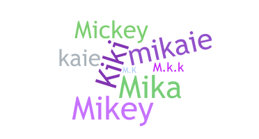 Nickname - Mikaila