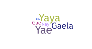 Nickname - Yaela